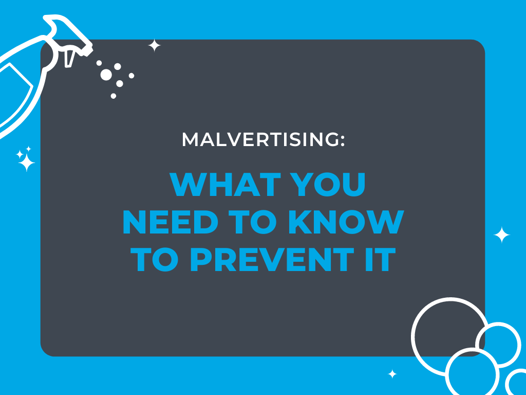 Malvertising: What You Need To Know To Prevent It | CleanAD